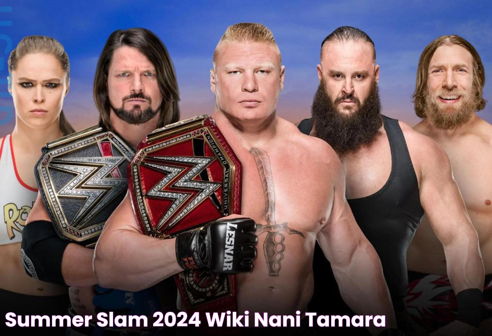 Summer Slam 2024 Wiki Nani Tamara