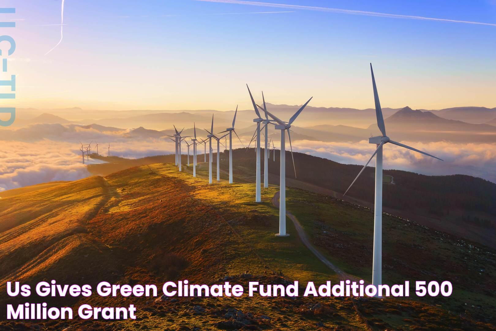 Green Climate Fund: A Catalyst For Global Climate Action