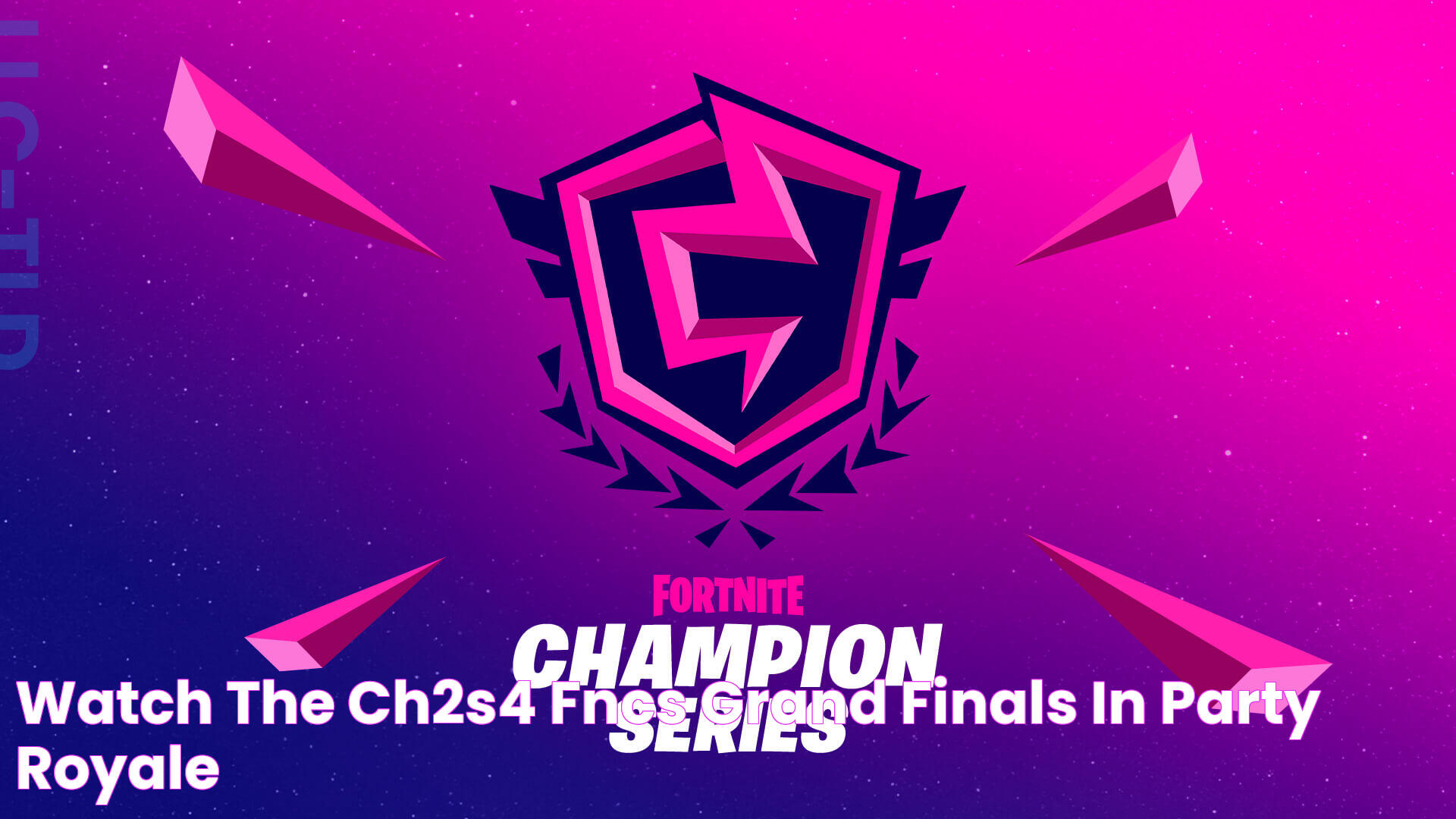 Watch the CH2S4 FNCS Grand Finals in Party Royale