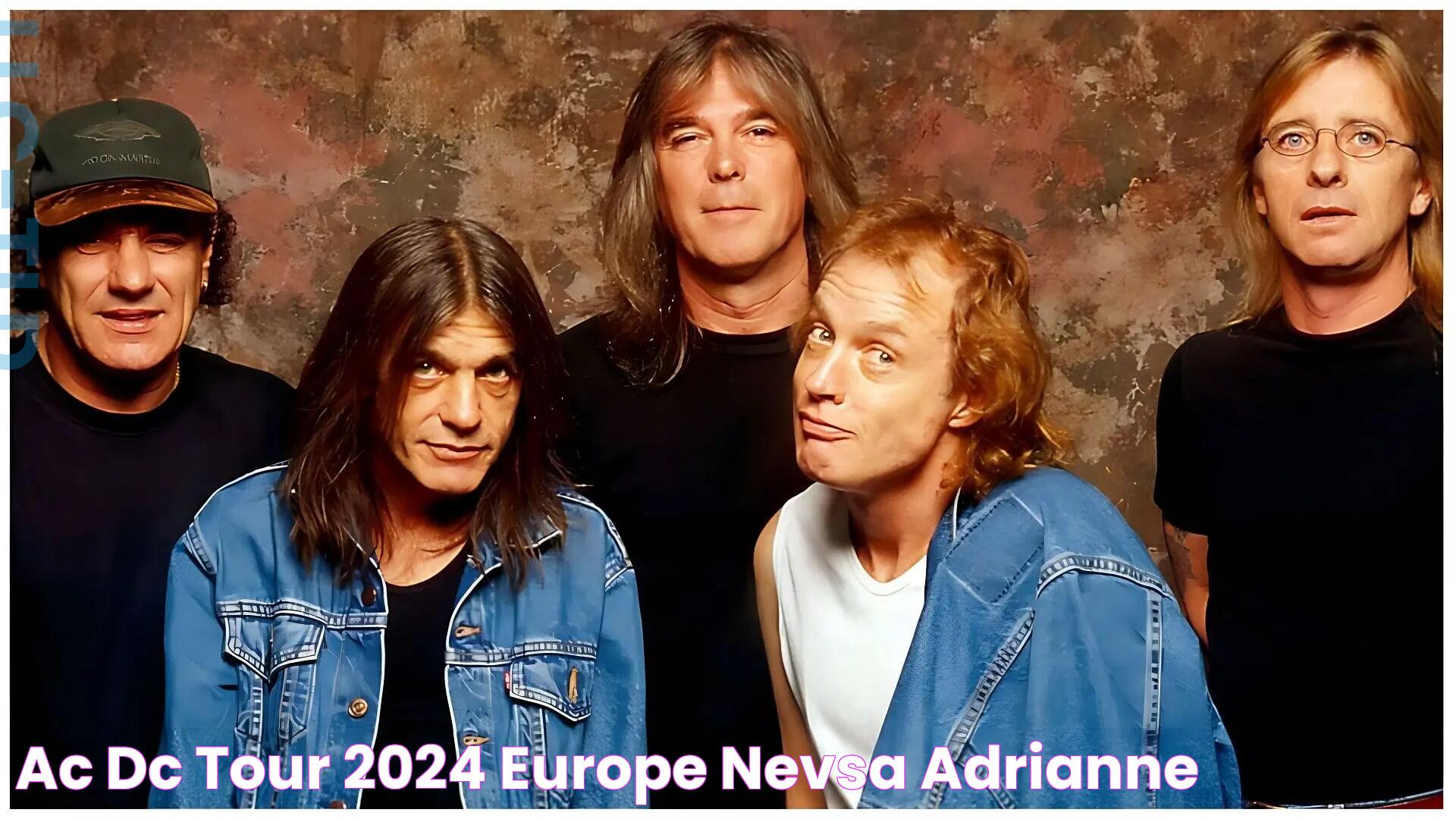 Ac Dc Tour 2024 Europe Nevsa Adrianne