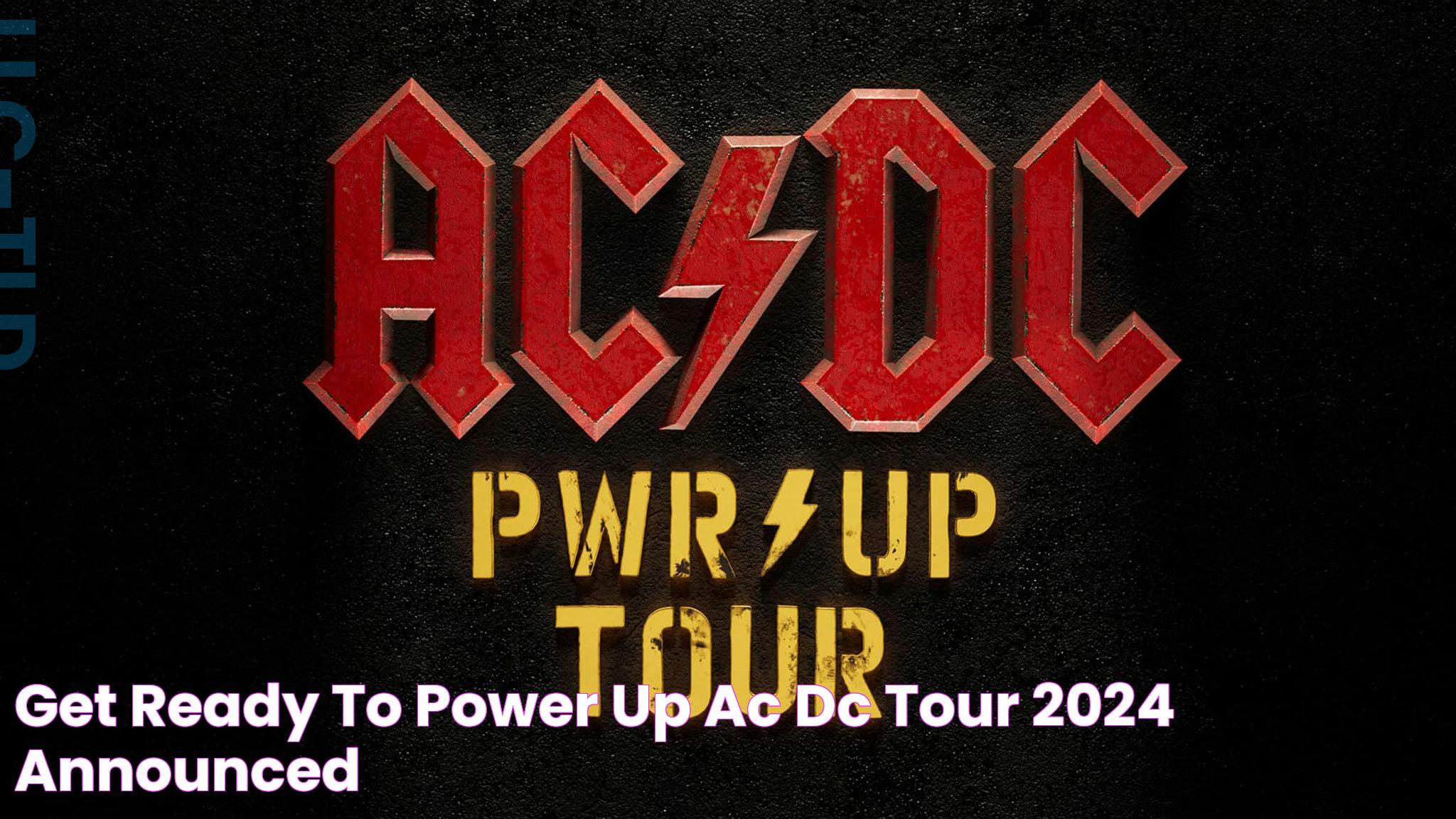 AC DC Tour: A Electrifying Experience For Rock Fans