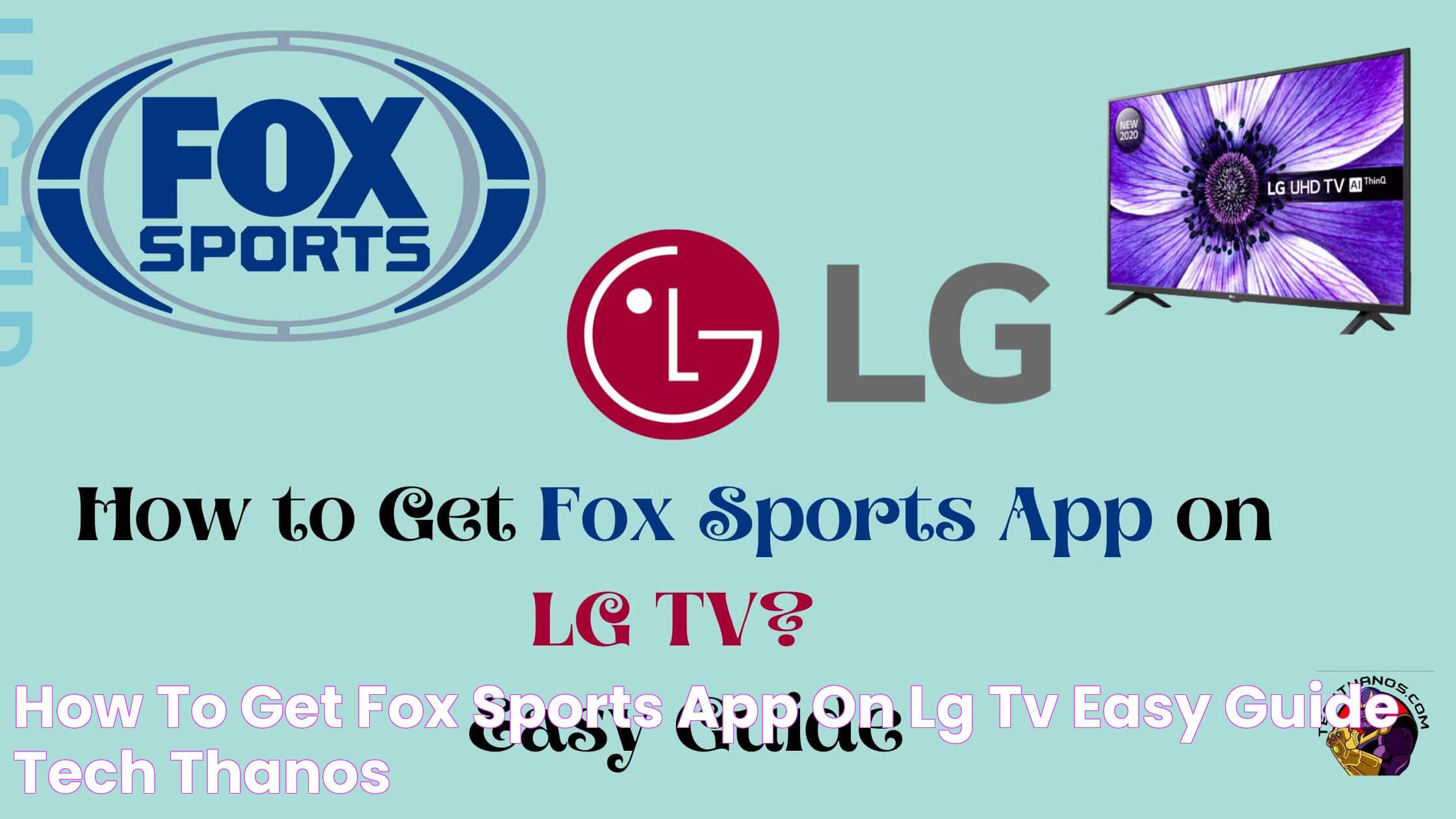 How to Get Fox Sports App on LG TV? Easy Guide Tech Thanos