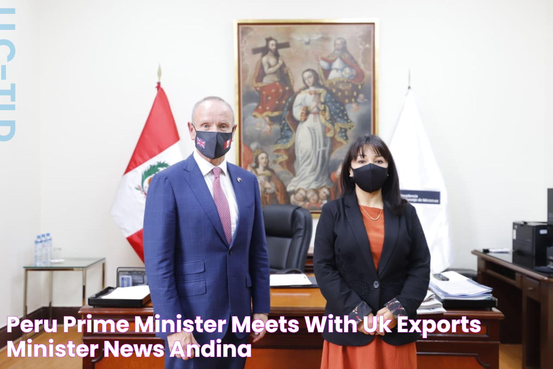 Peru Prime Minister meets with UK Exports Minister News ANDINA