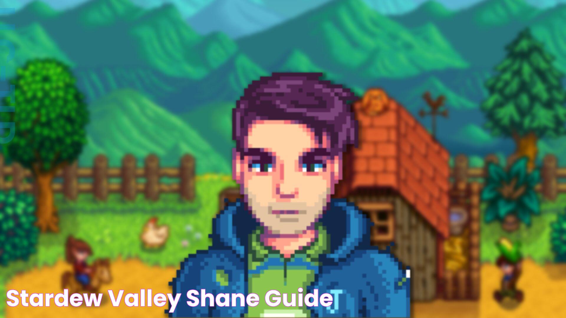 Stardew Valley Shane guide