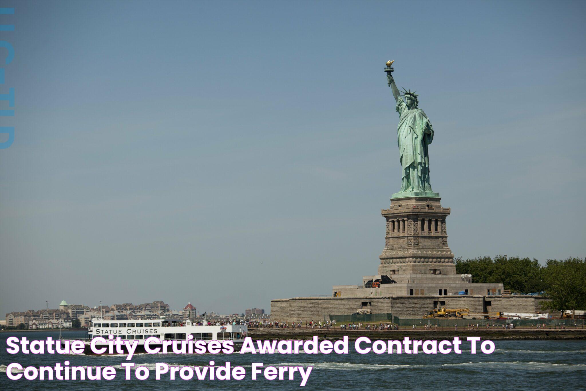 Statue City Cruises Awarded Contract to Continue to Provide Ferry