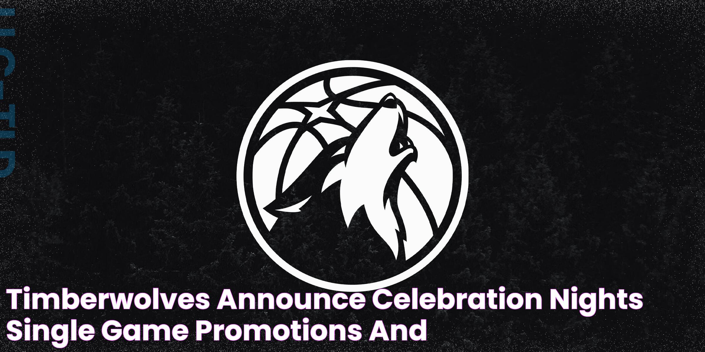 Timberwolves Announce Celebration Nights, Single Game Promotions and