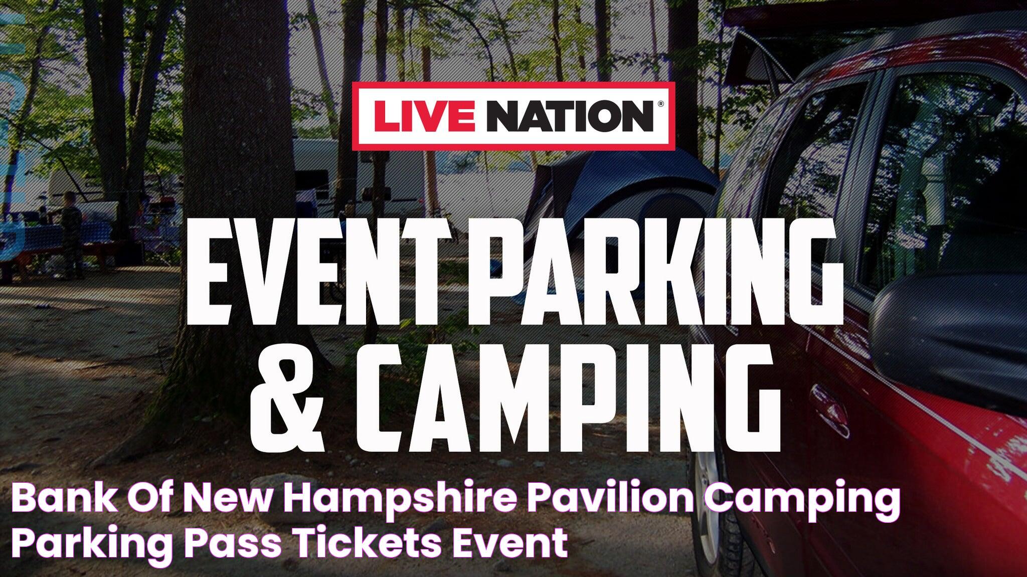 Bank of New Hampshire Pavilion Camping + Parking Pass Tickets Event