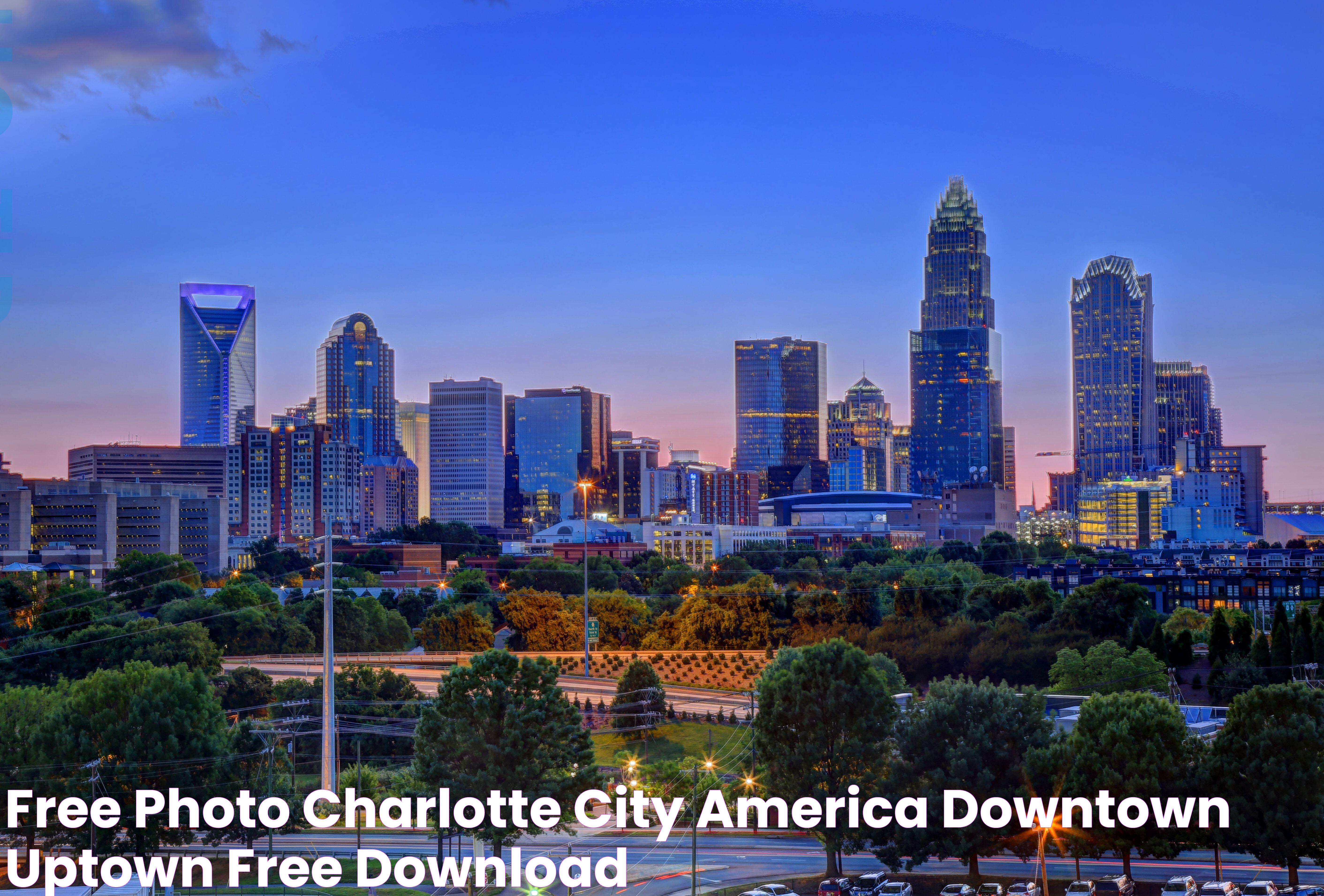 Free photo Charlotte city America, Downtown, Uptown Free Download