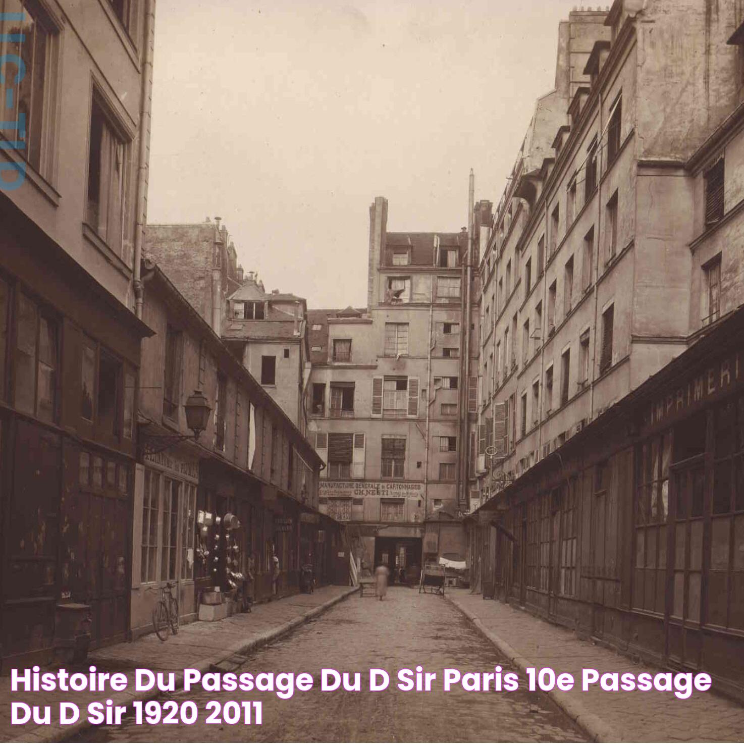 Histoire du Passage du Désir, Paris 10e Passage du désir 1920 / 2011