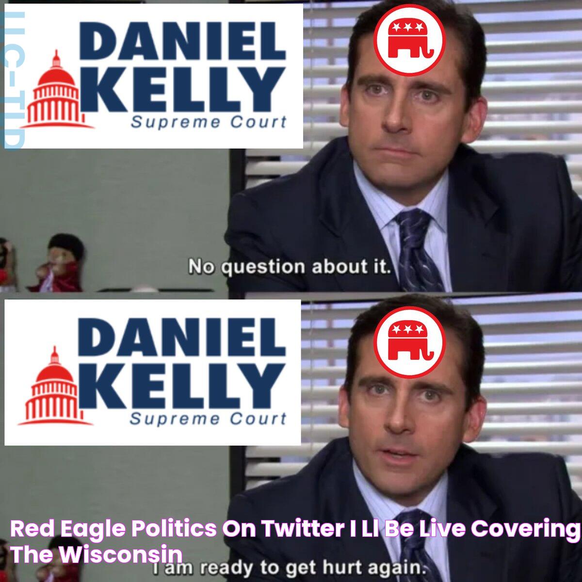 Red Eagle Politics on Twitter "I'll be live covering the Wisconsin