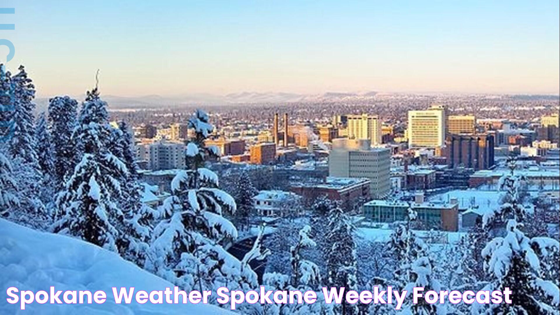 Spokane Weather: Insights Into Climate Patterns And Seasonal Changes