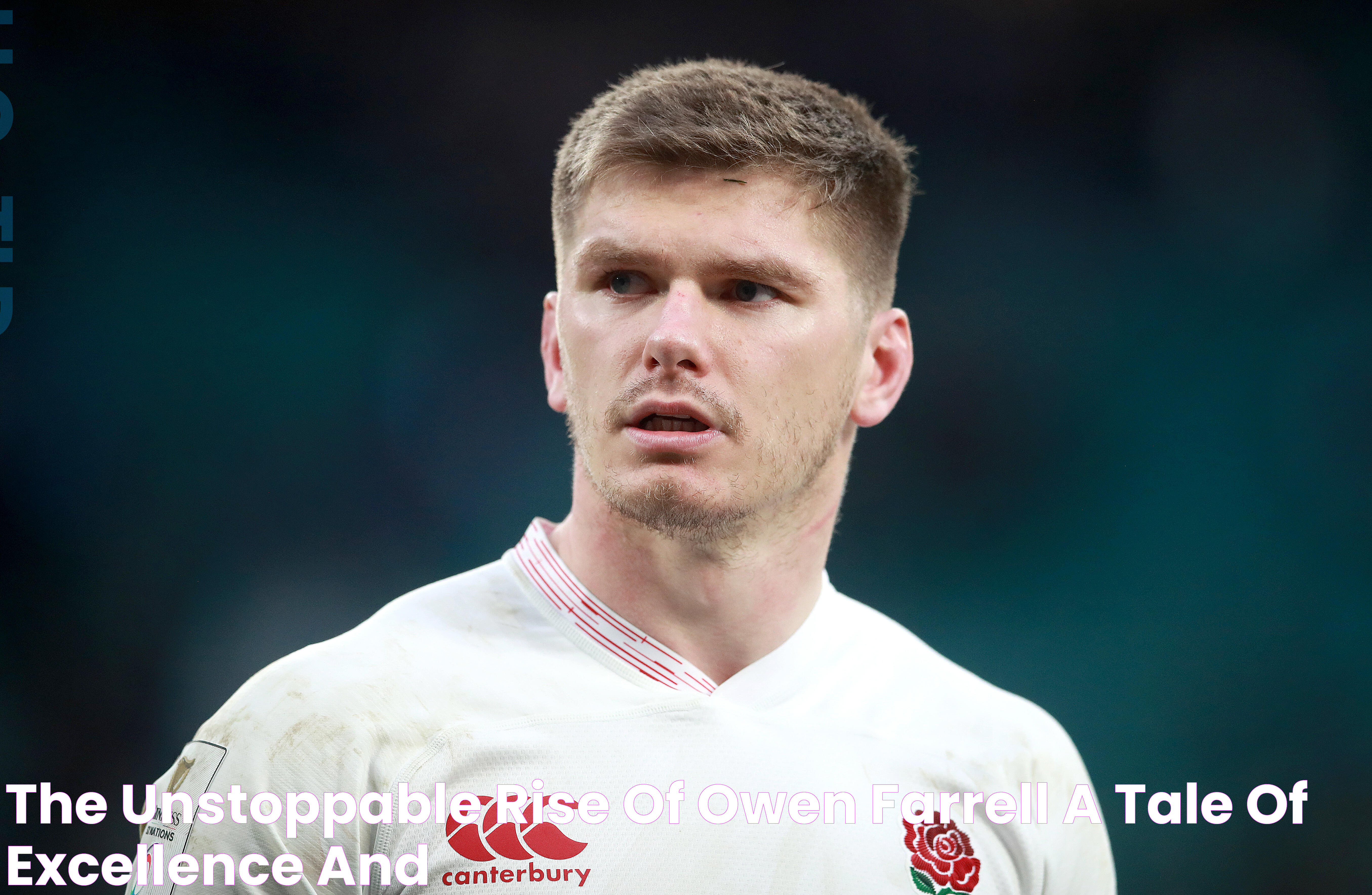 Owen Farrell: Rugby Icon And Inspirational Leader