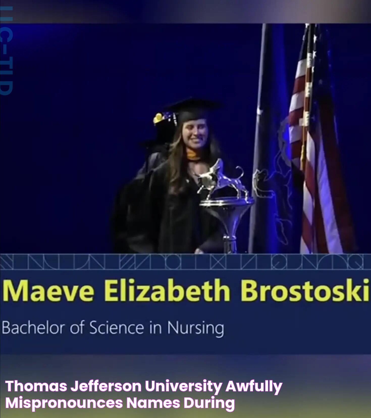 Thomas Jefferson University awfully mispronounces names during