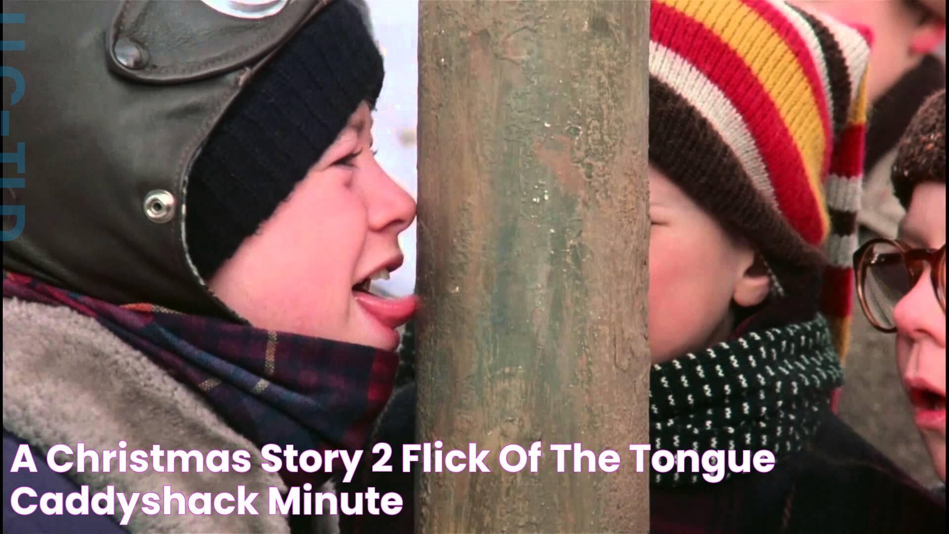 A Christmas Story 2 Flick, of the Tongue Caddyshack Minute