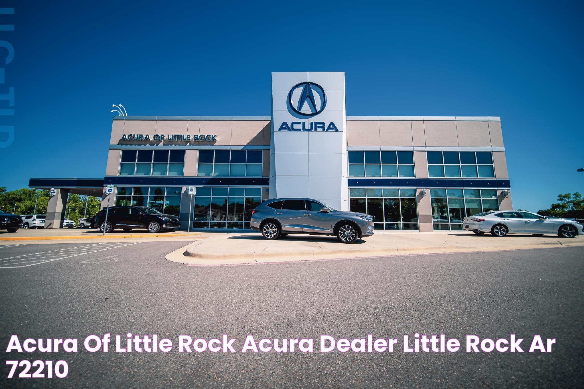 Acura of Little Rock Acura Dealer Little Rock, AR 72210