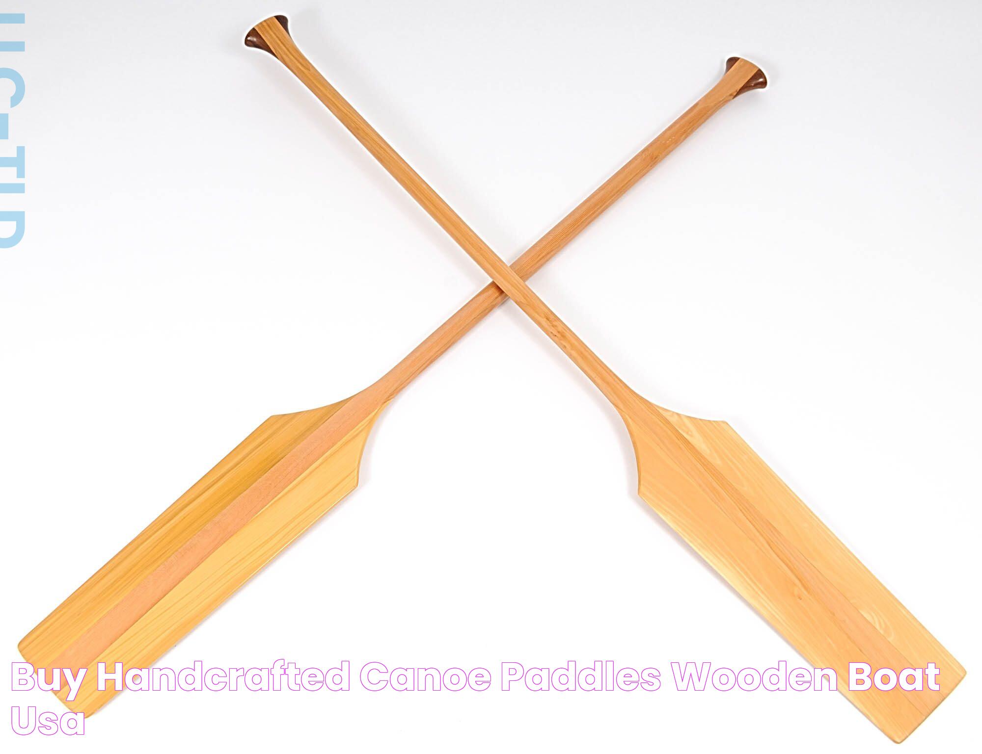 Buy Handcrafted Canoe Paddles Wooden Boat USA