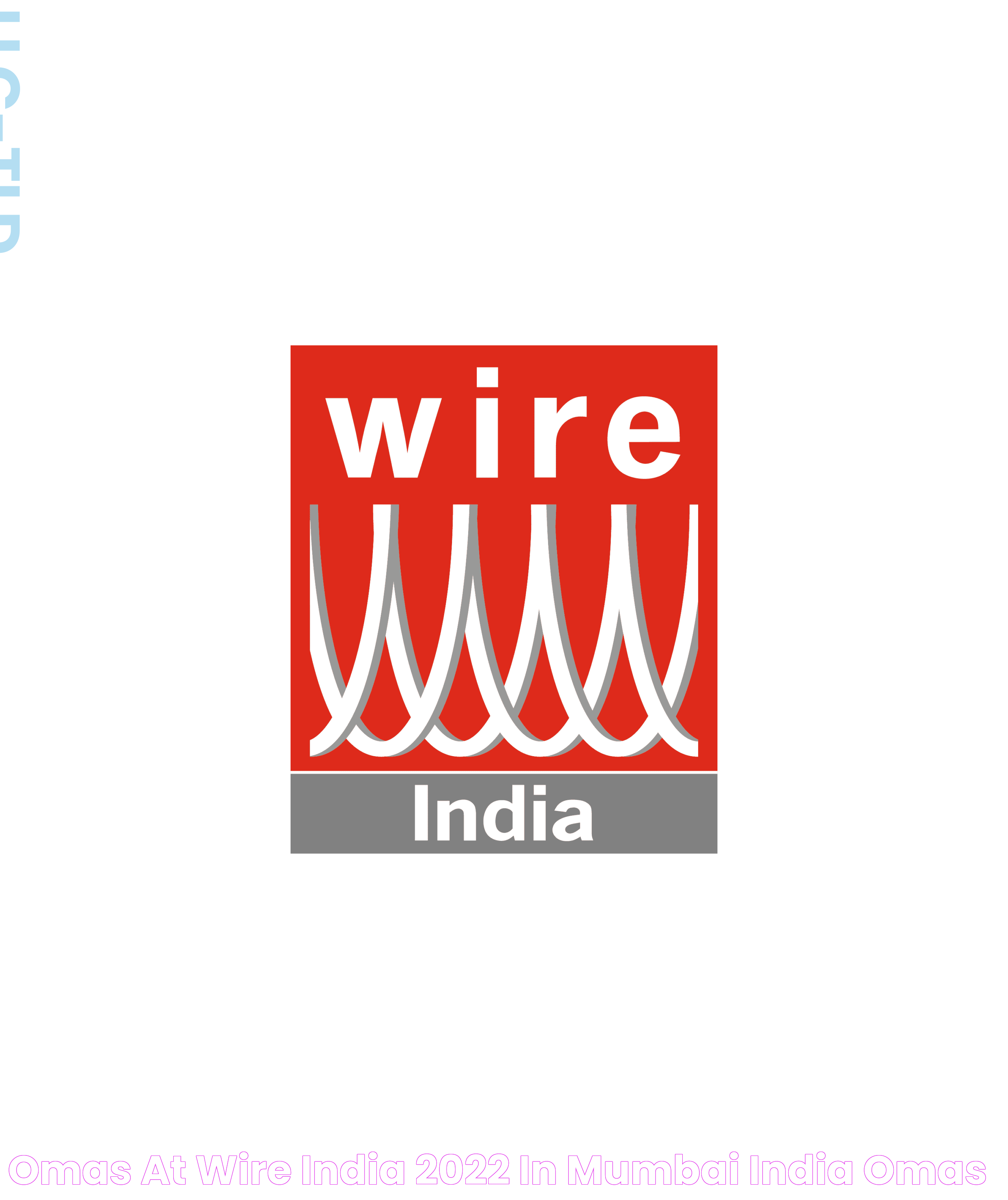 OMAS AT WIRE INDIA 2022 in Mumbai, India Omas