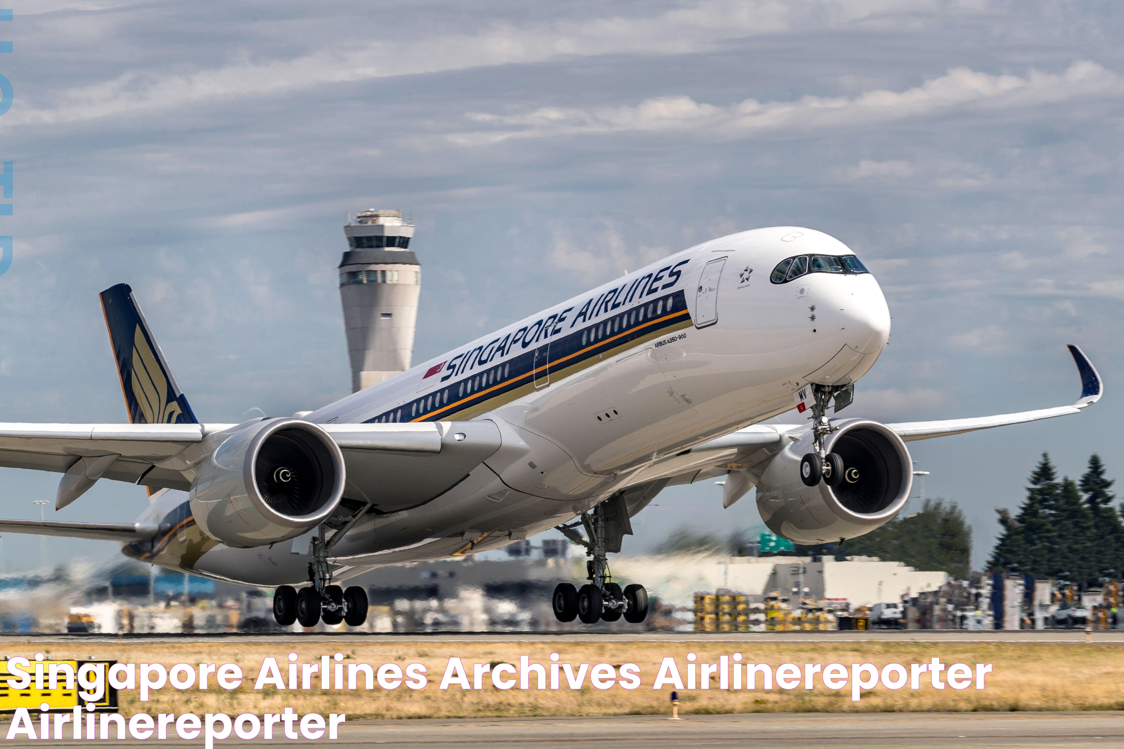 Singapore Airlines Archives AirlineReporter AirlineReporter