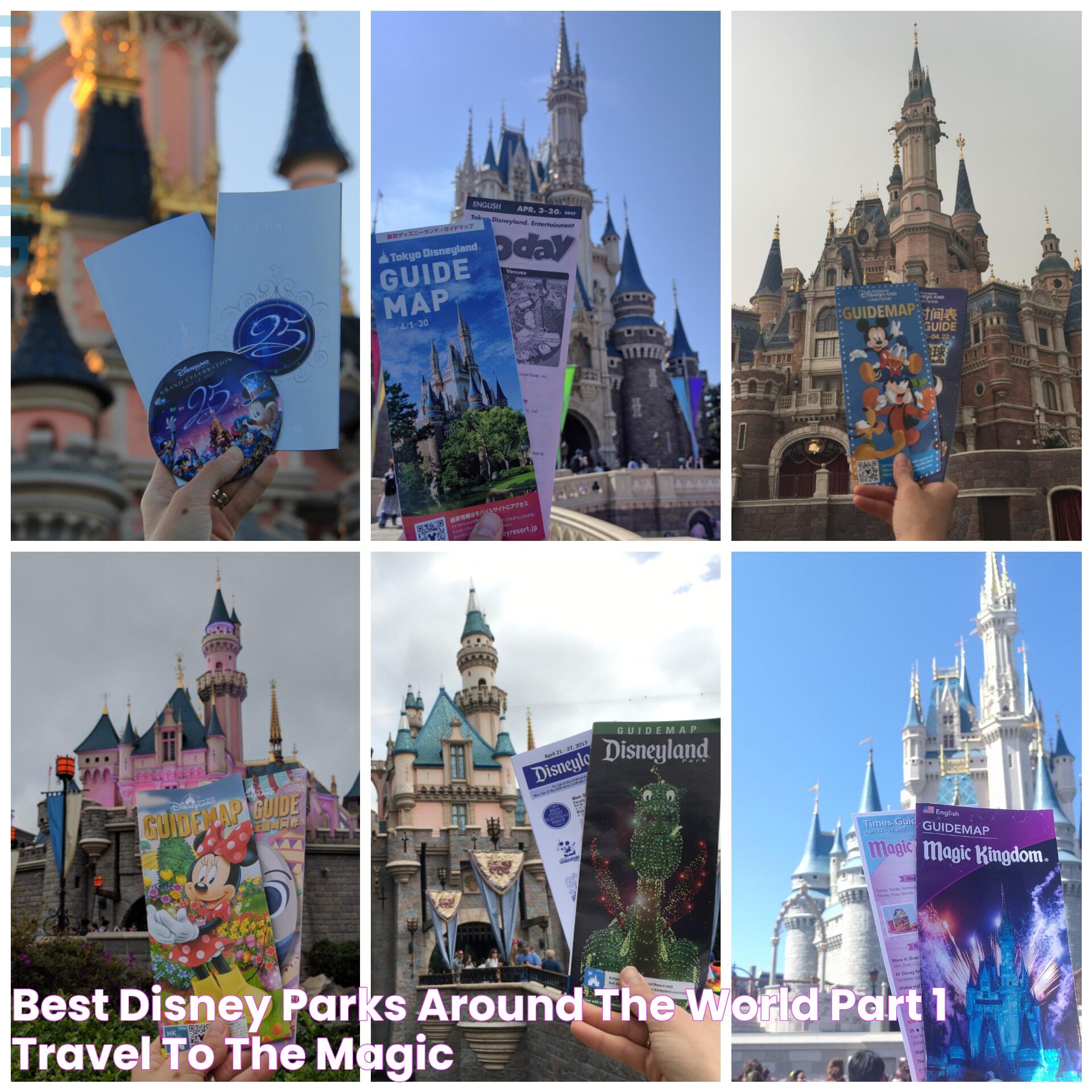 Best Disney Parks around the World Part 1 Travel to the Magic