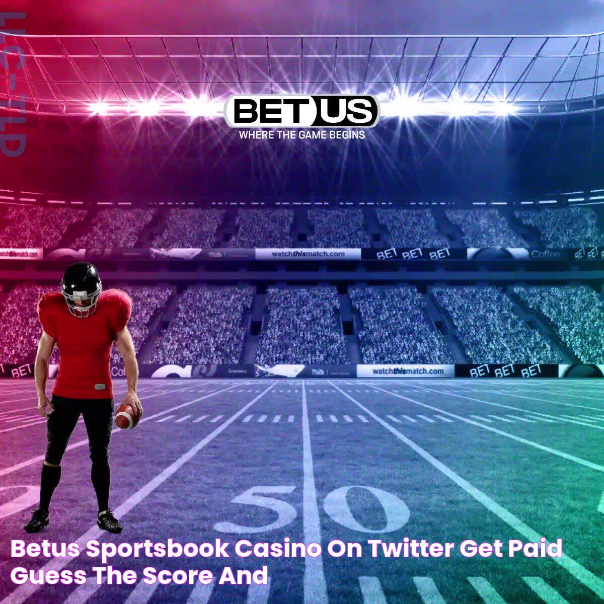 BetUS Sportsbook & Casino on Twitter "GET PAID! GUESS THE SCORE AND