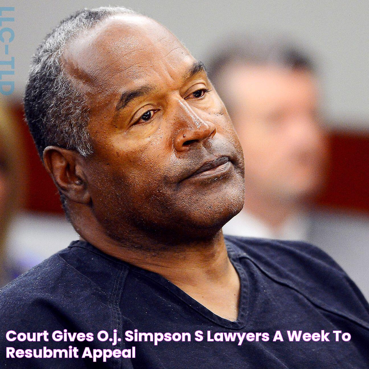 Court gives O.J. Simpson's lawyers a week to resubmit appeal