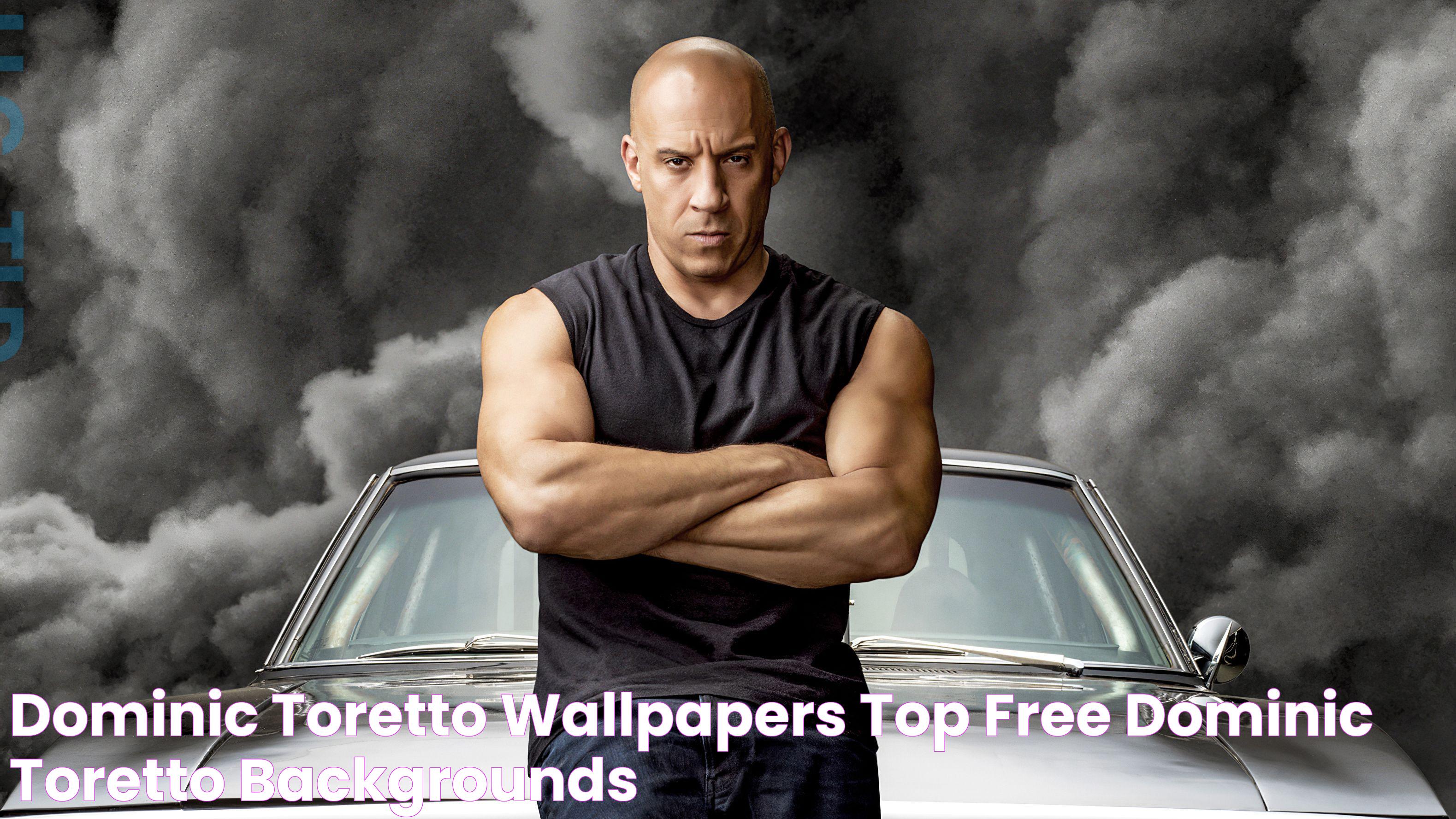 Dominic Toretto: The Unyielding Force In The World Of Fast Cars