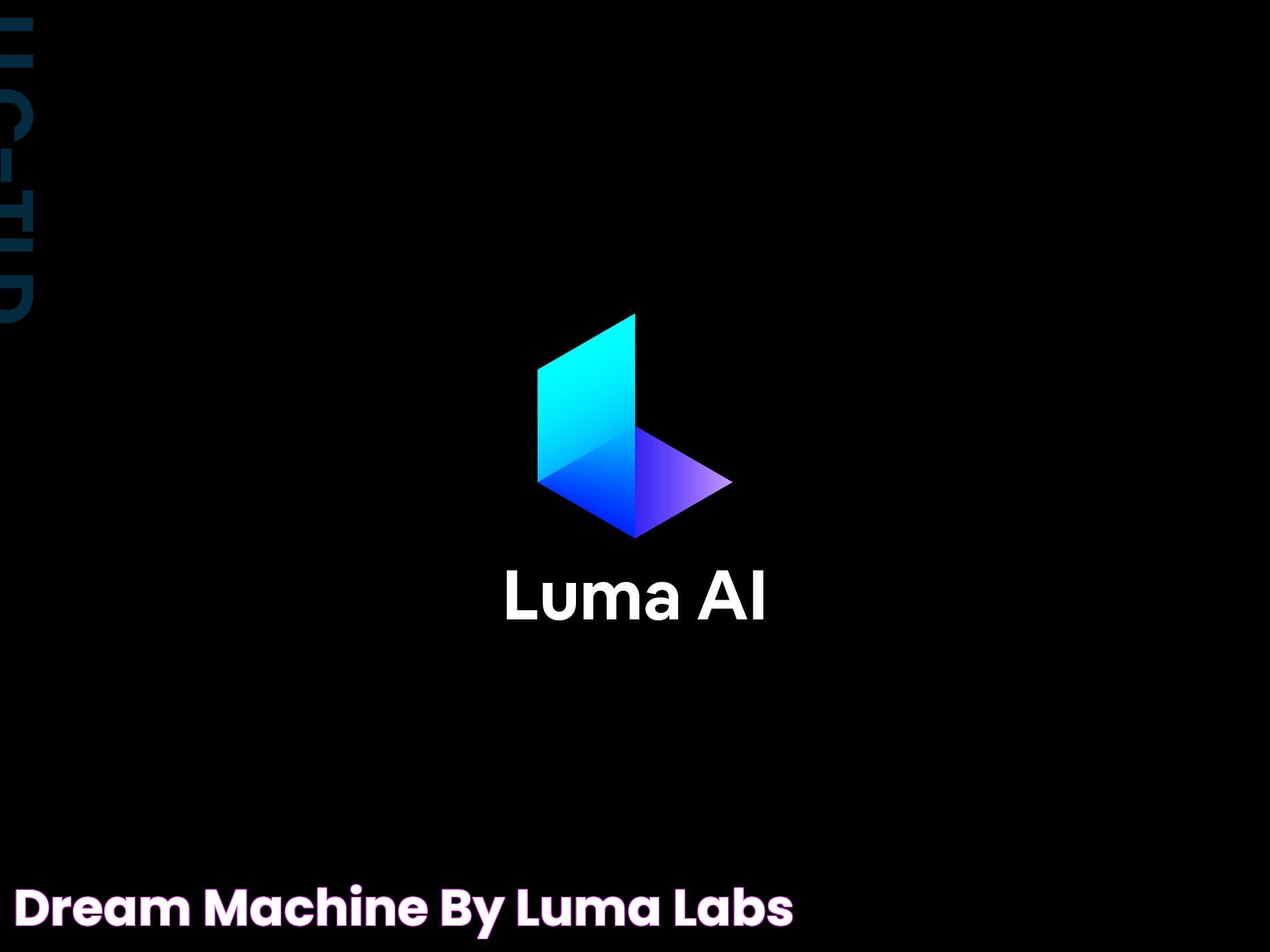 Dream Machine By Luma Labs