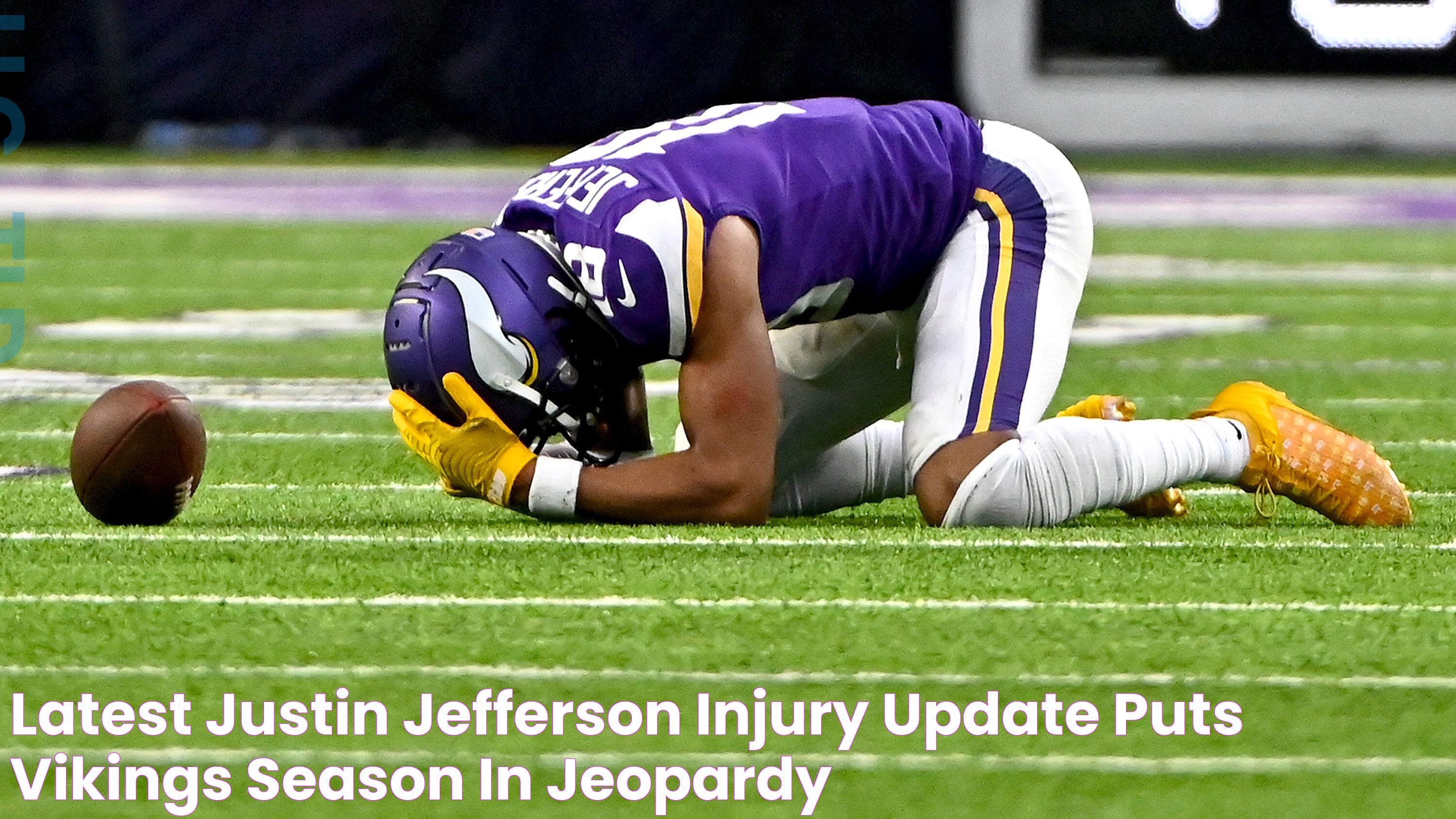 Latest Justin Jefferson Injury Update Puts Vikings' Season in Jeopardy