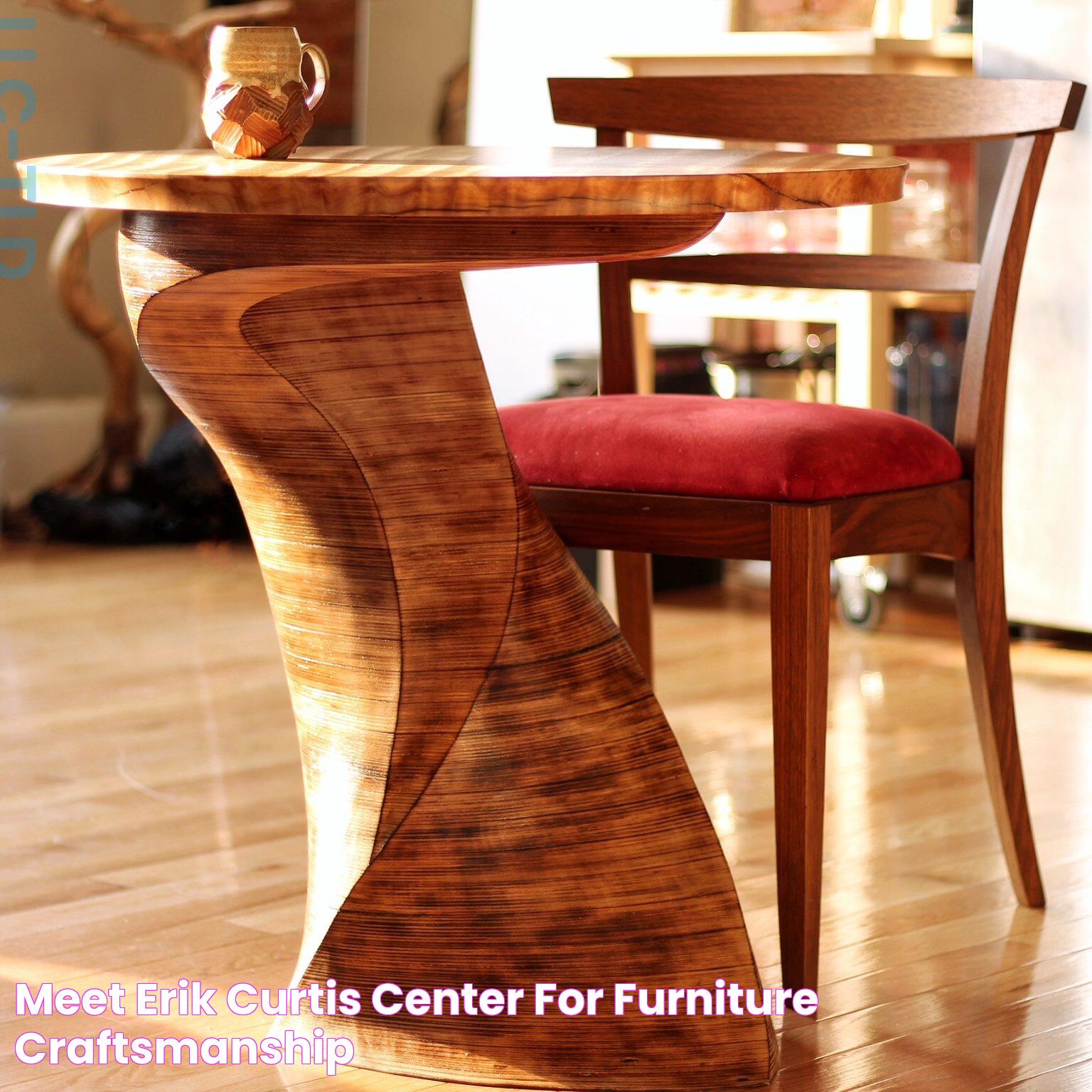 Meet Erik Curtis Center for Furniture Craftsmanship