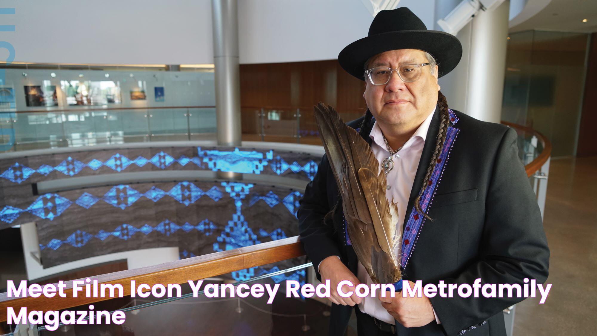 Meet film icon Yancey Red Corn MetroFamily Magazine