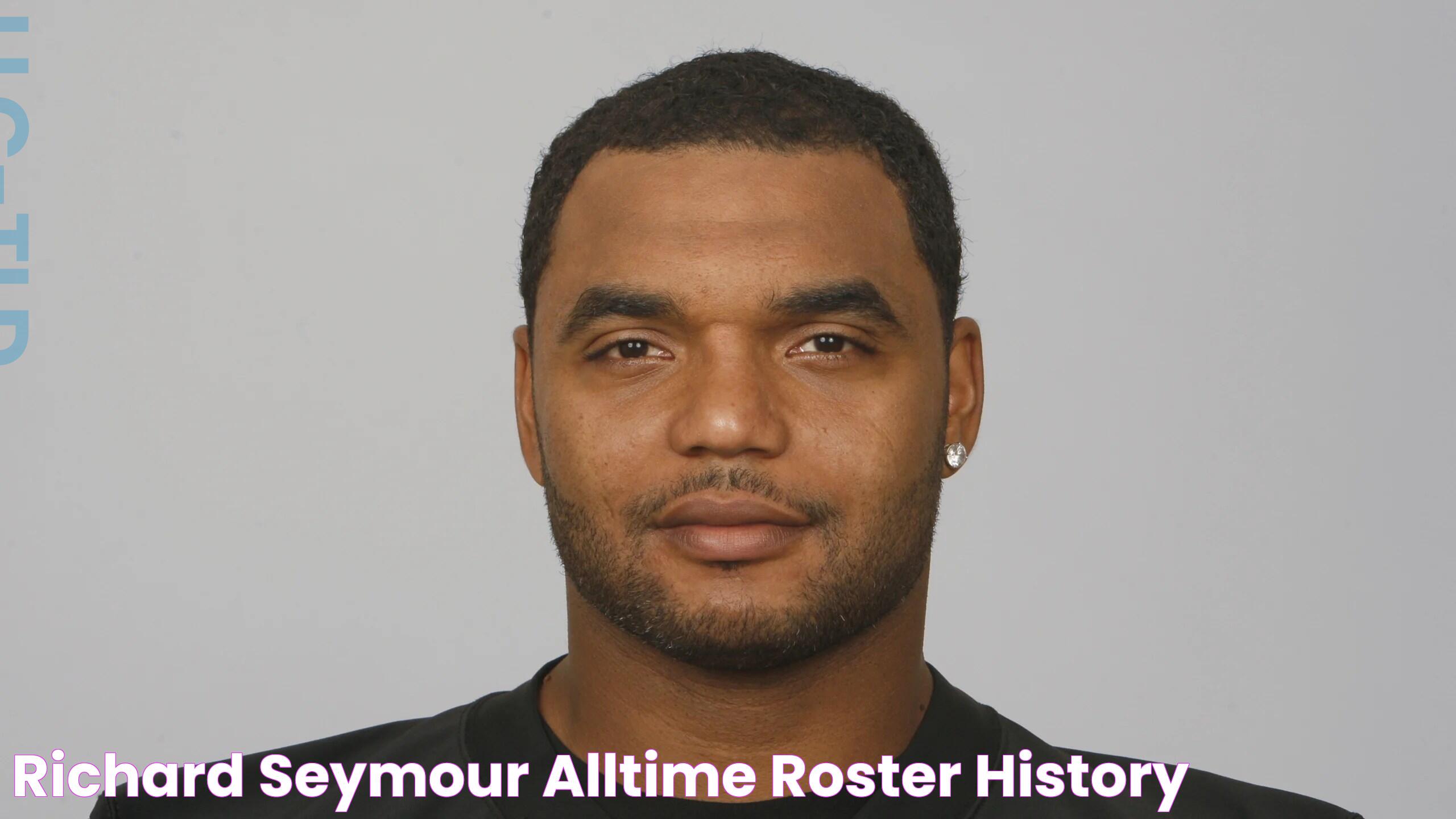 Richard Seymour AllTime Roster History