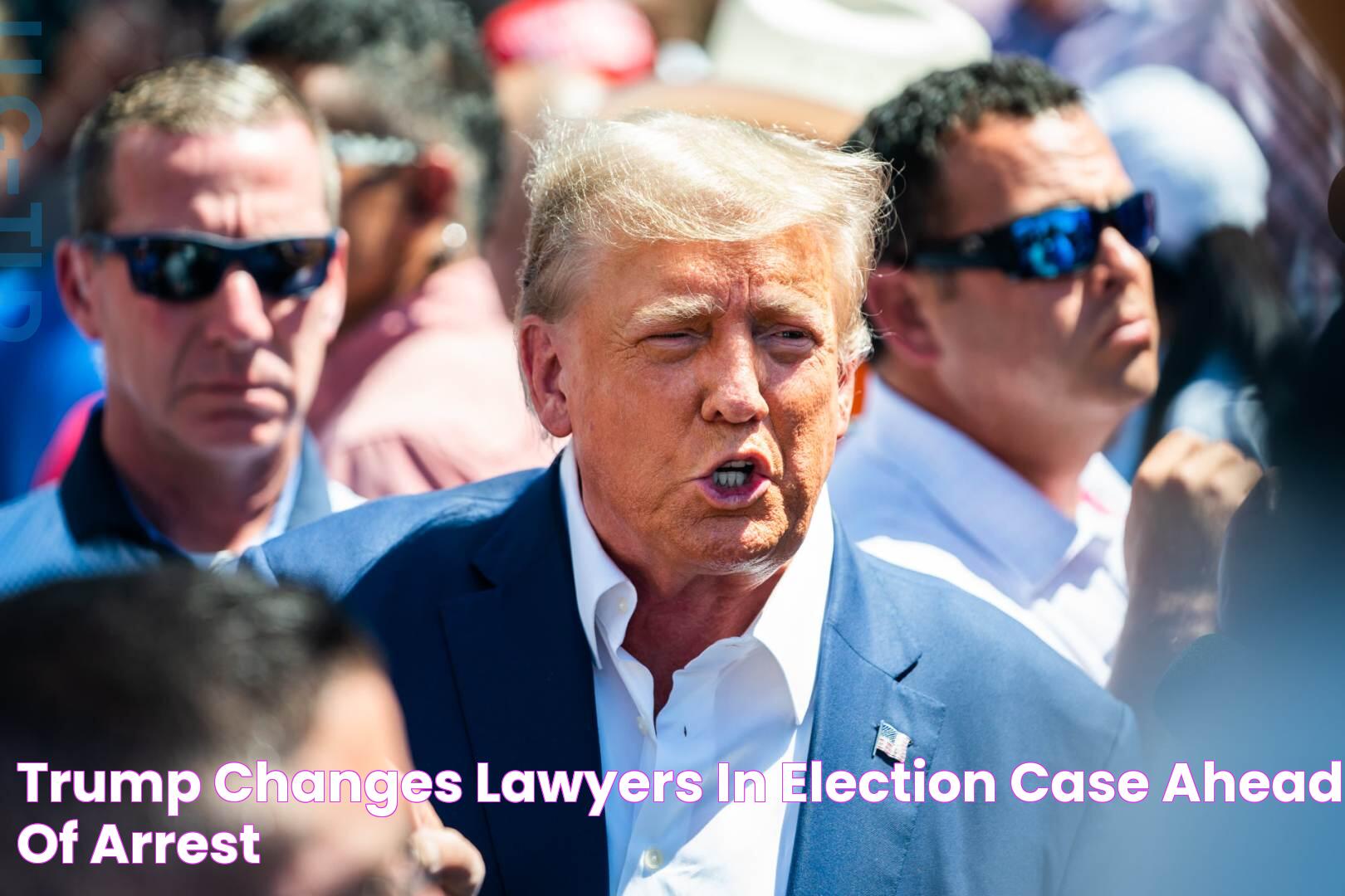 Trump changes lawyers in election case ahead of arrest