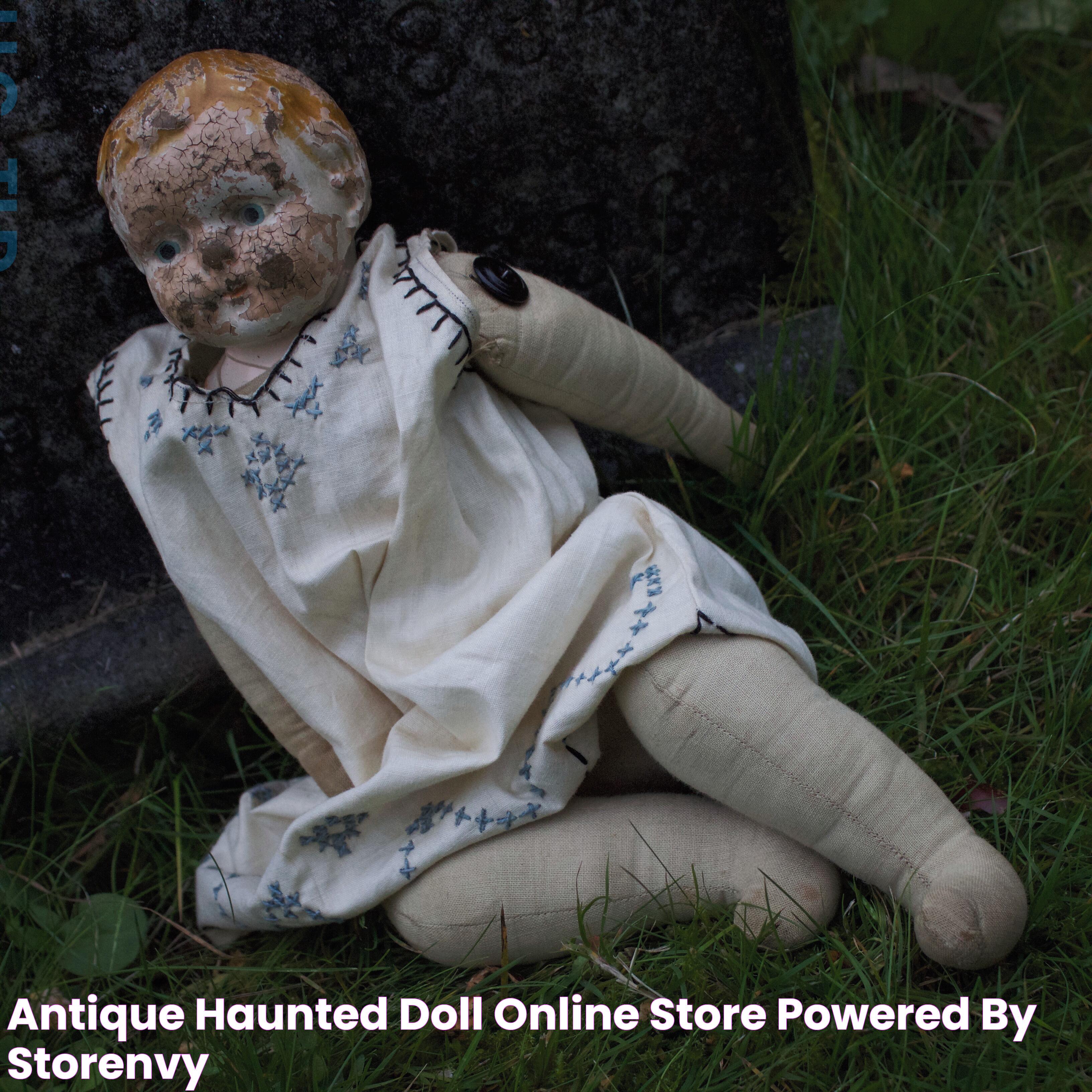 ANTIQUE HAUNTED DOLL · · Online Store Powered by Storenvy