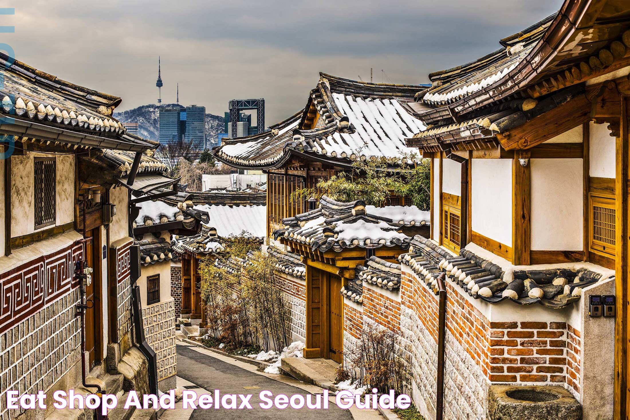 Seoul Haus: Your Guide To The Heart Of South Korea