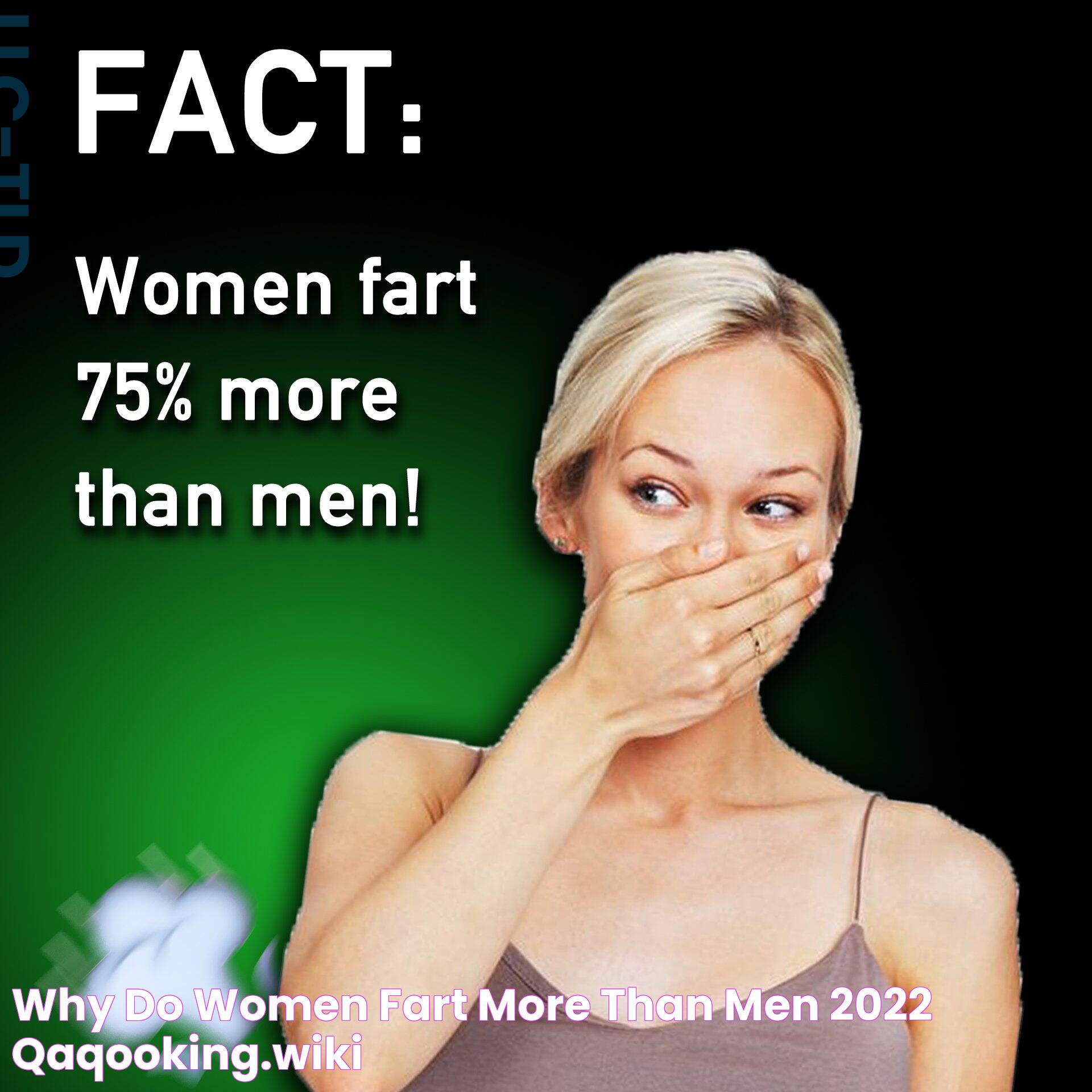 Why do women fart more than men? [2022] QAQooking.wiki