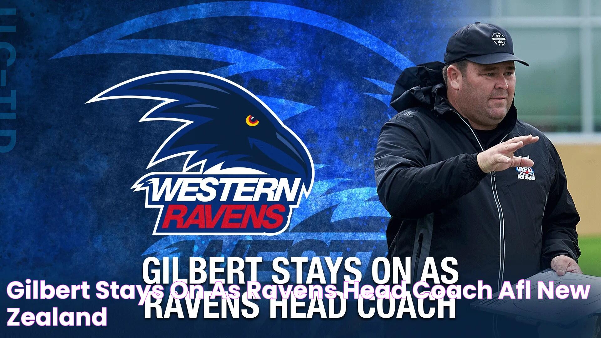 Gilbert stays on as Ravens head coach AFL New Zealand