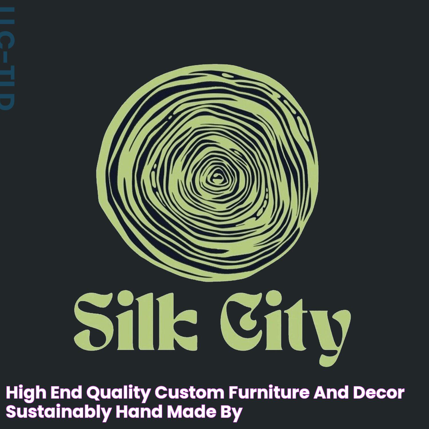 High End Quality Custom Furniture And Decor Sustainably Hand Made By