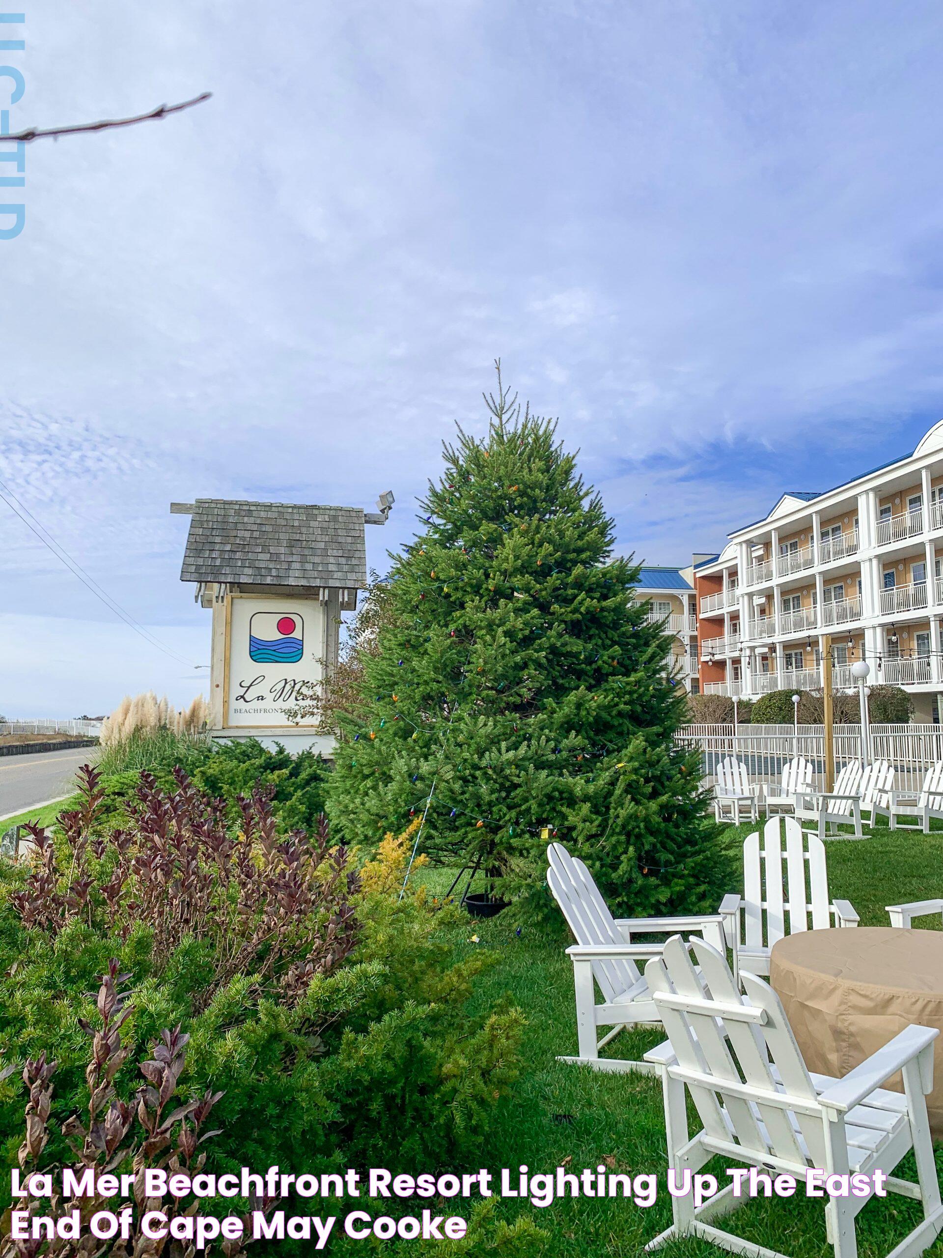 La Mer Beachfront Resort Lighting up the East End of Cape May Cooke