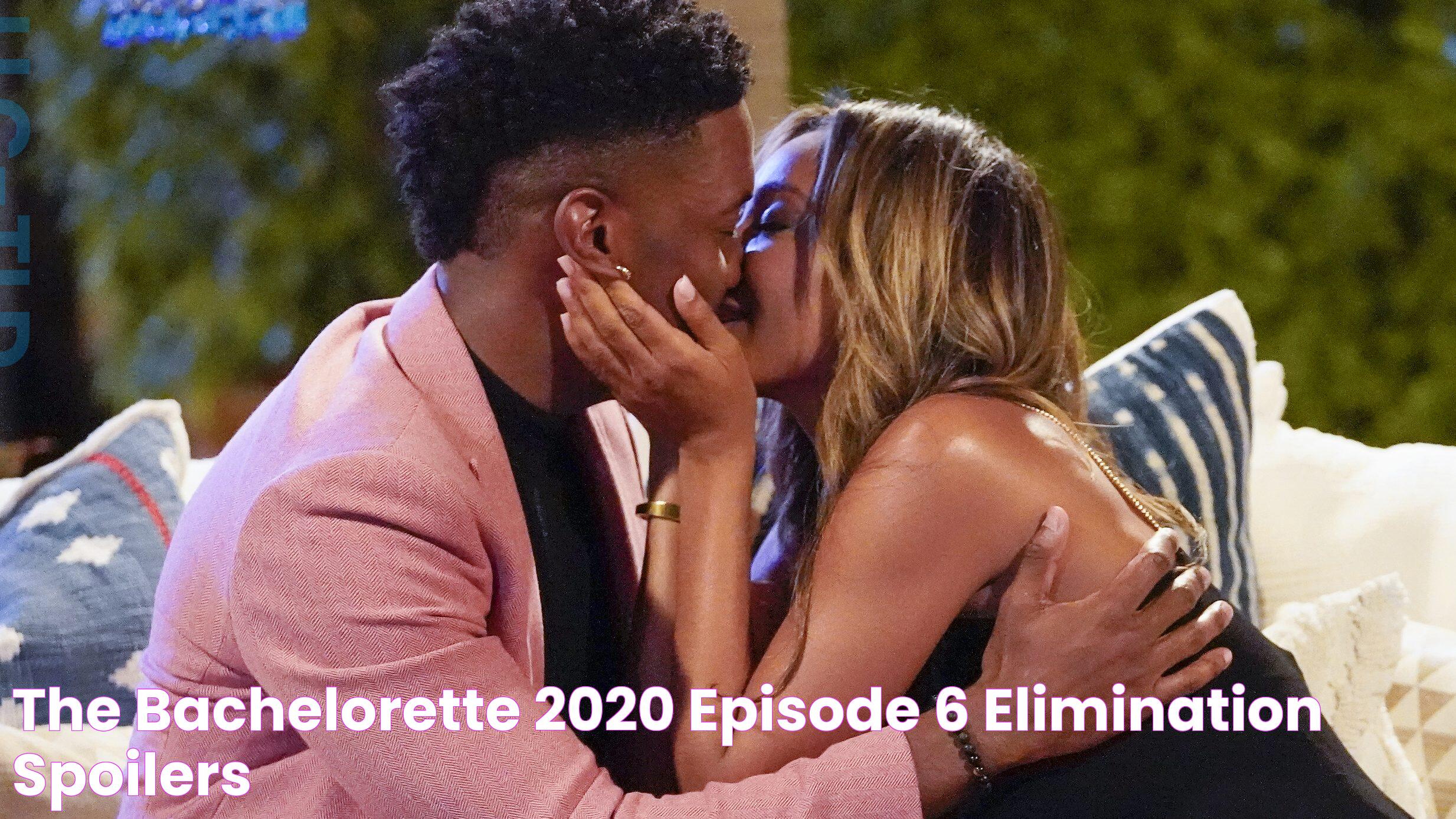 The Bachelorette 2020 Episode 6 Elimination Spoilers