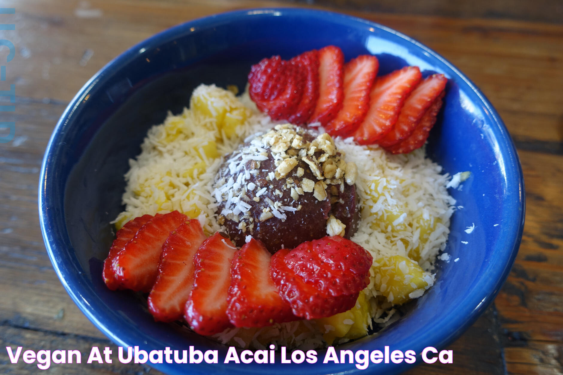 VEGAN AT UBATUBA ACAI LOS ANGELES, CA